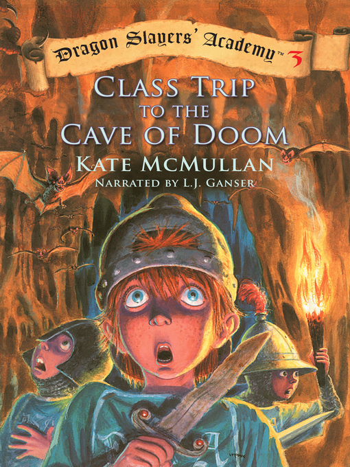 Title details for Class Trip to the Cave of Doom by Kate McMullan - Available